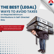 The Best Legal ways to Avoid Taxes on RMDs in a SDIRA