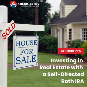 real estate with a self=directed roth IRA